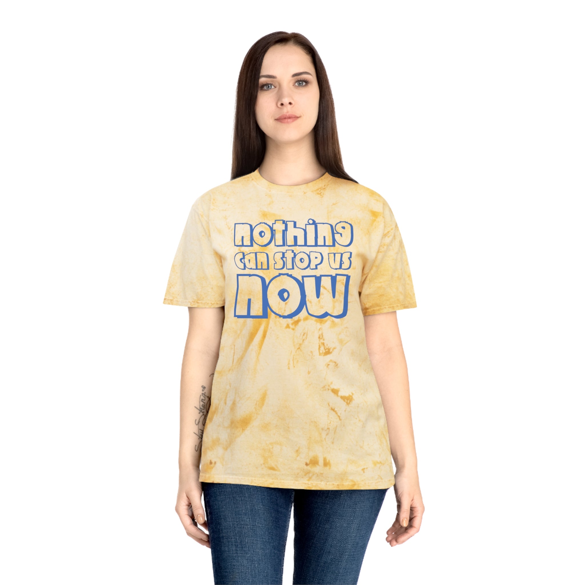 Nothing Can Stop Us Now Unisex Color Blast T-Shirt