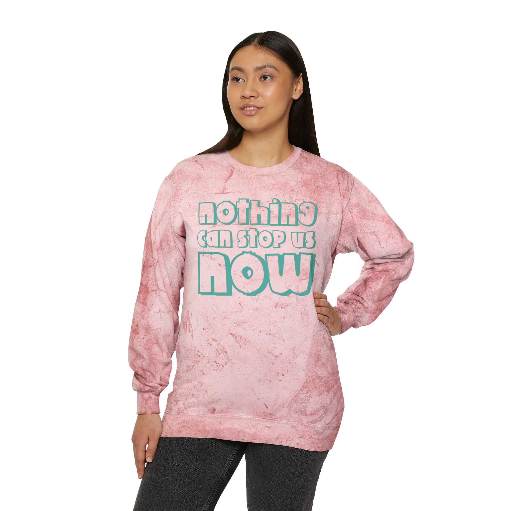 Nothing Can Stop Us Now Unisex Color Blast Crewneck Sweatshirt