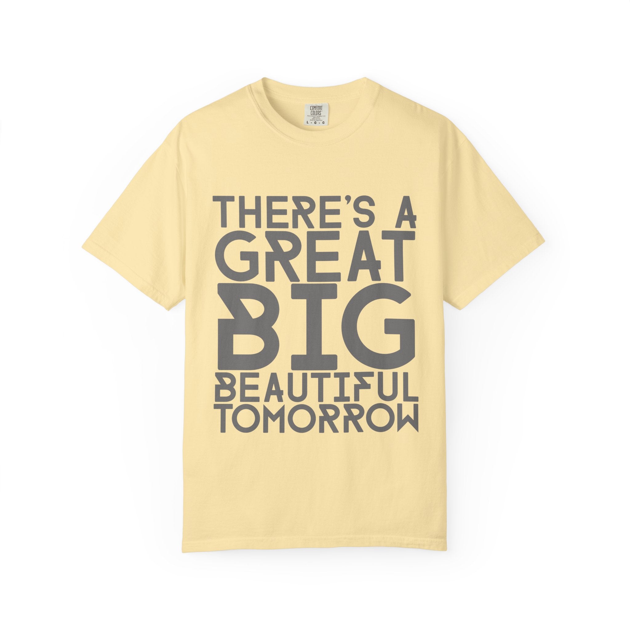 There's a Great Big Beautiful Tomorrow T-Shirt | Music Lover Gift | unisex Graphic Tee | Festival Fashion | Halloween Costume