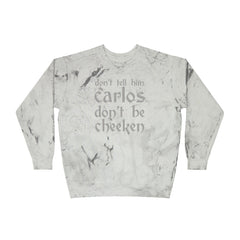 Carlos Don't Be Cheeken Unisex Color Blast Crewneck Sweatshirt