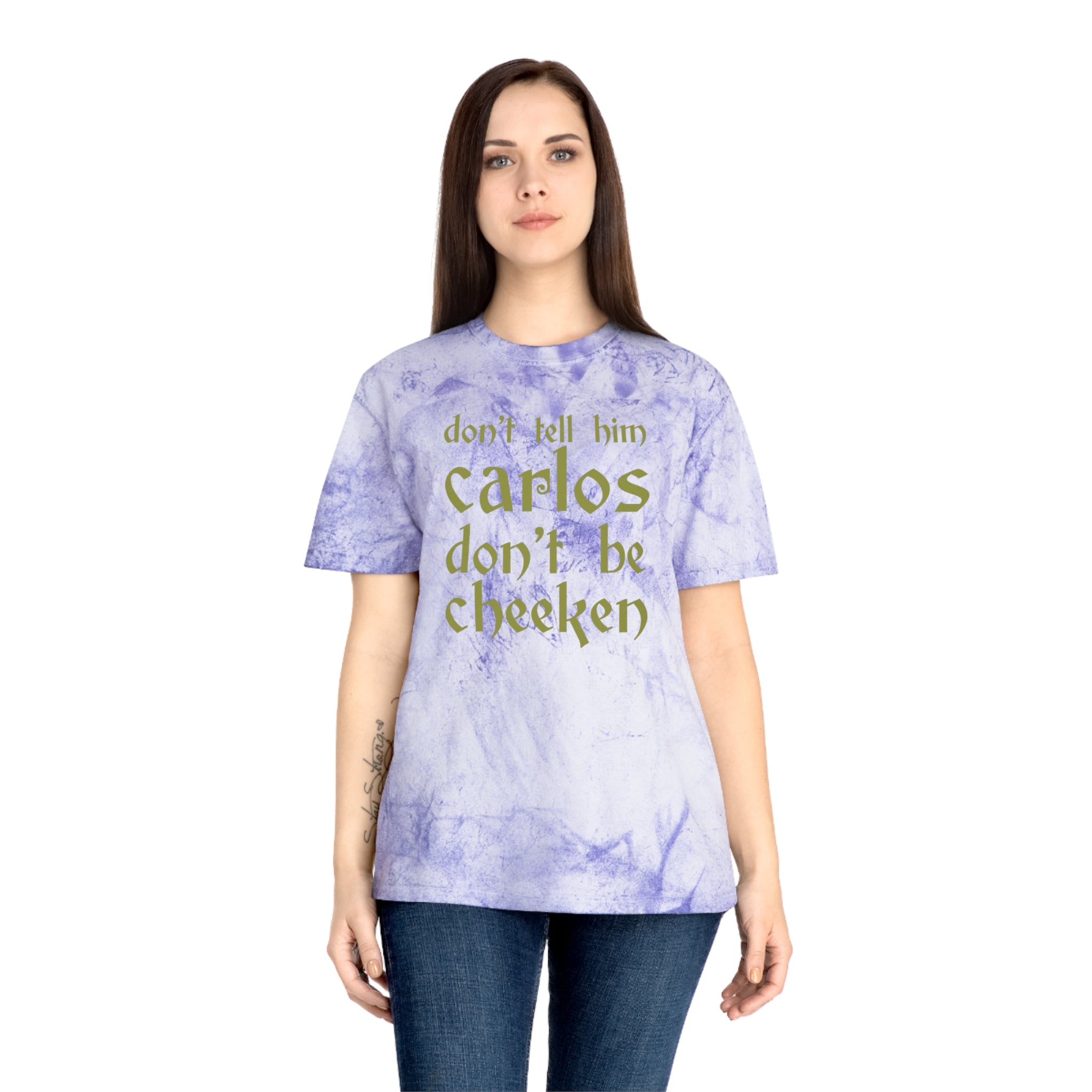 Carlos Don't Be Cheeken Unisex Color Blast T-Shirt