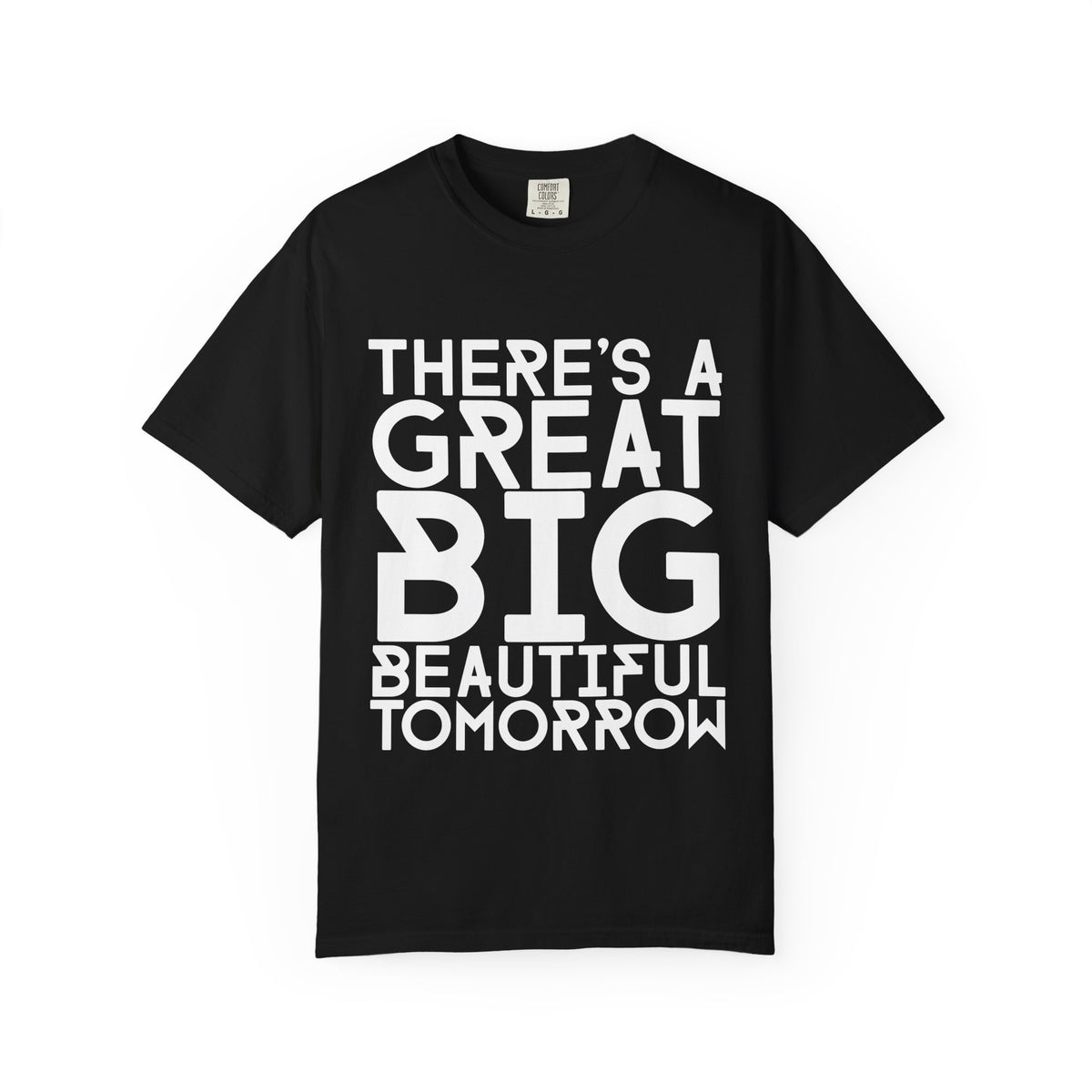 There's a Great Big Beautiful Tomorrow T-Shirt | Music Lover Gift | unisex Graphic Tee | Festival Fashion | Halloween Costume