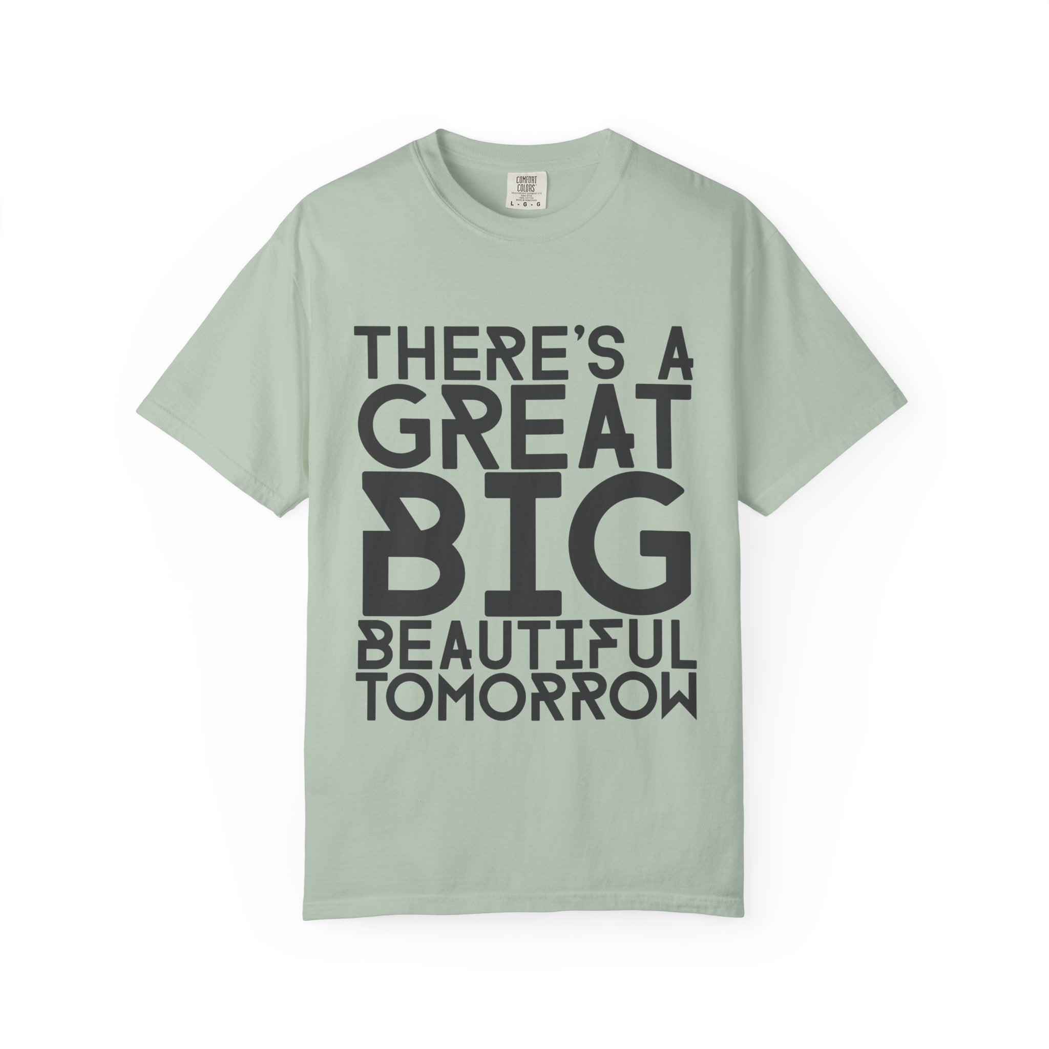 There's a Great Big Beautiful Tomorrow T-Shirt | Music Lover Gift | unisex Graphic Tee | Festival Fashion | Halloween Costume