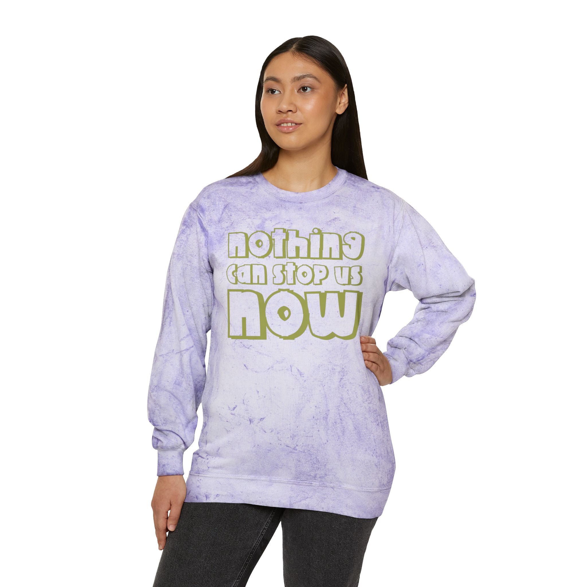 Nothing Can Stop Us Now Unisex Color Blast Crewneck Sweatshirt