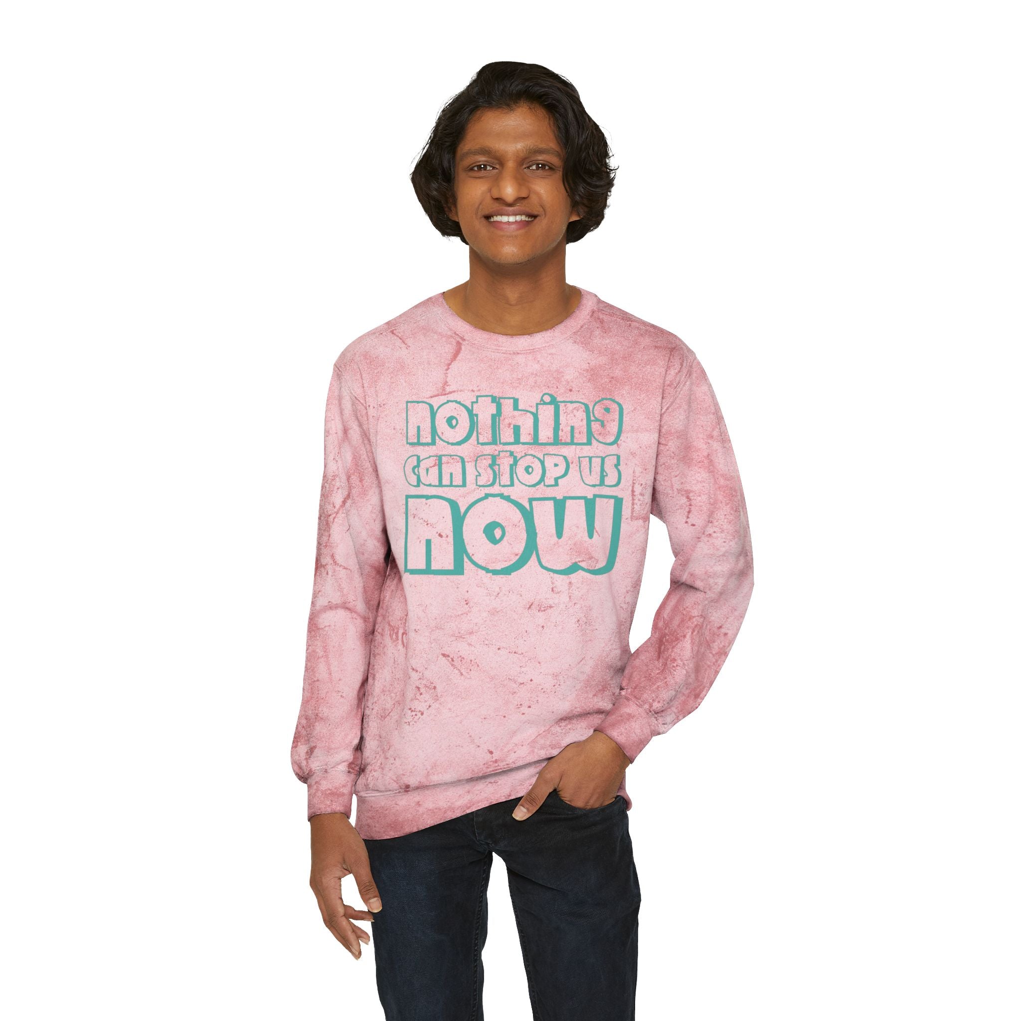 Nothing Can Stop Us Now Unisex Color Blast Crewneck Sweatshirt