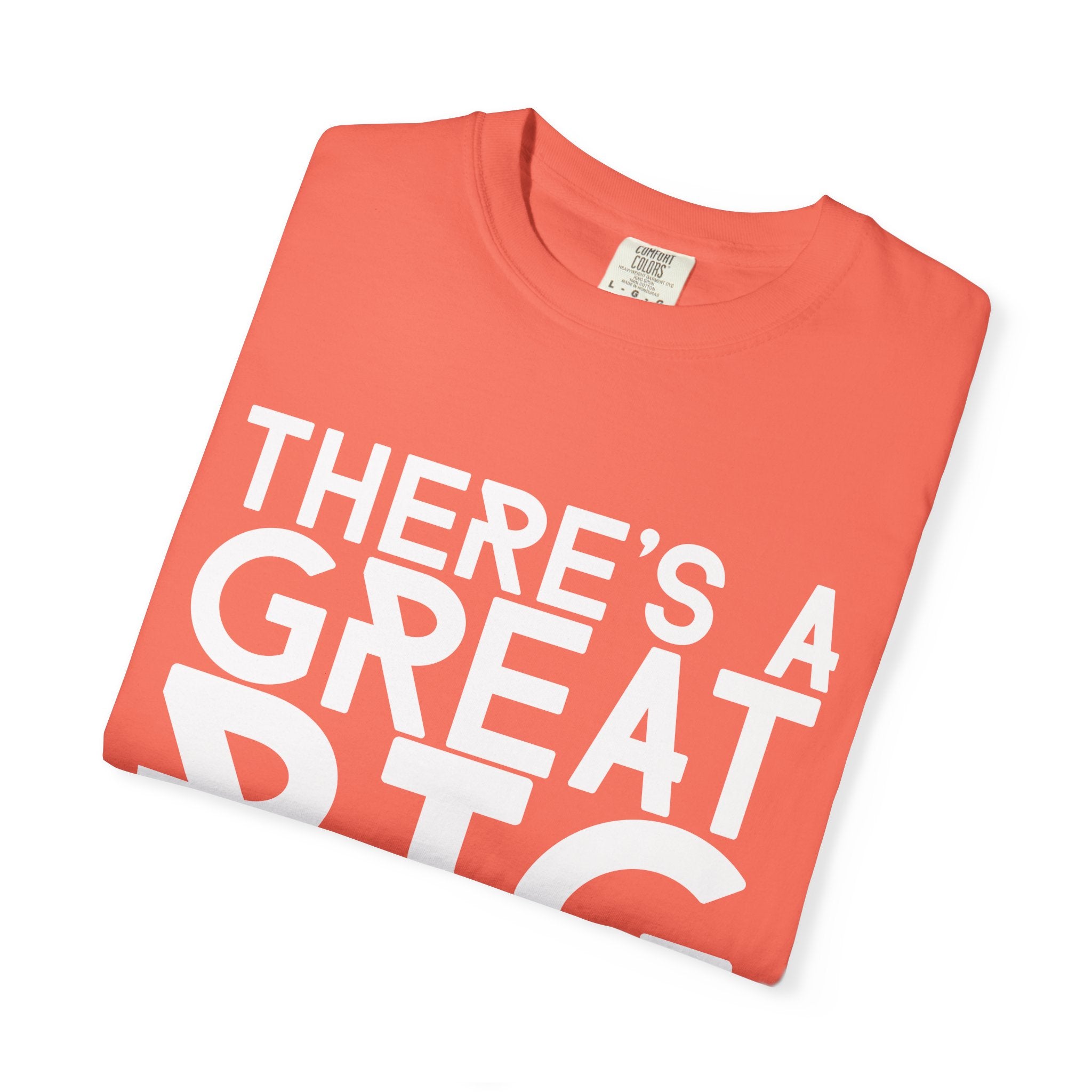 There's a Great Big Beautiful Tomorrow T-Shirt | unisex Graphic Tee