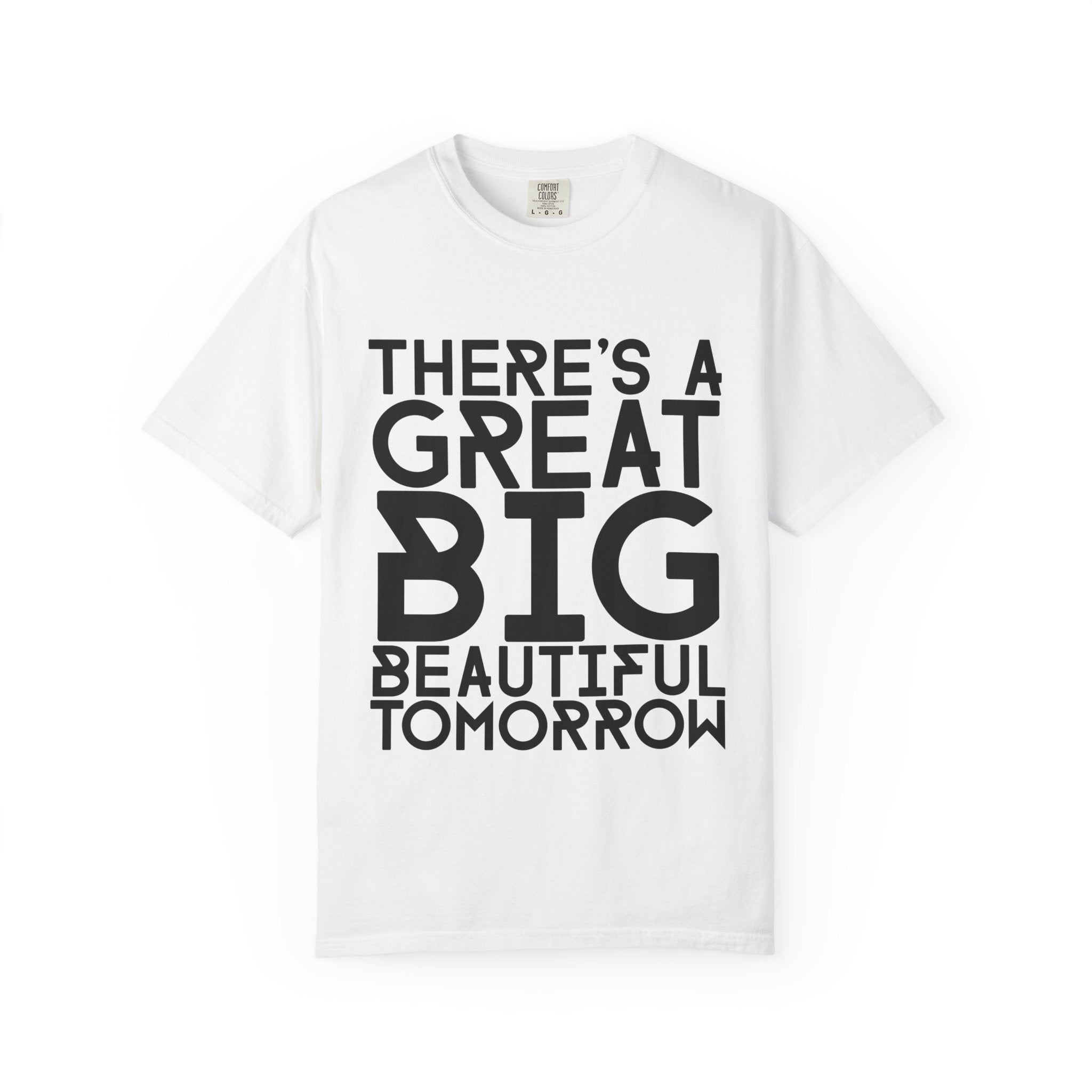 There's a Great Big Beautiful Tomorrow T-Shirt | Music Lover Gift | unisex Graphic Tee | Festival Fashion | Halloween Costume