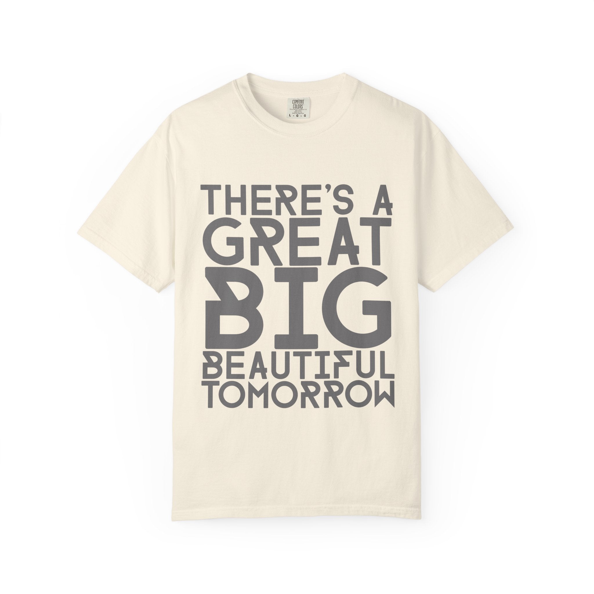 There's a Great Big Beautiful Tomorrow T-Shirt | Music Lover Gift | unisex Graphic Tee | Festival Fashion | Halloween Costume