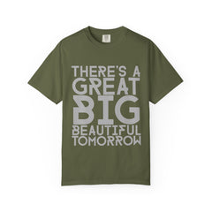 There's a Great Big Beautiful Tomorrow T-Shirt | Music Lover Gift | unisex Graphic Tee | Festival Fashion | Halloween Costume