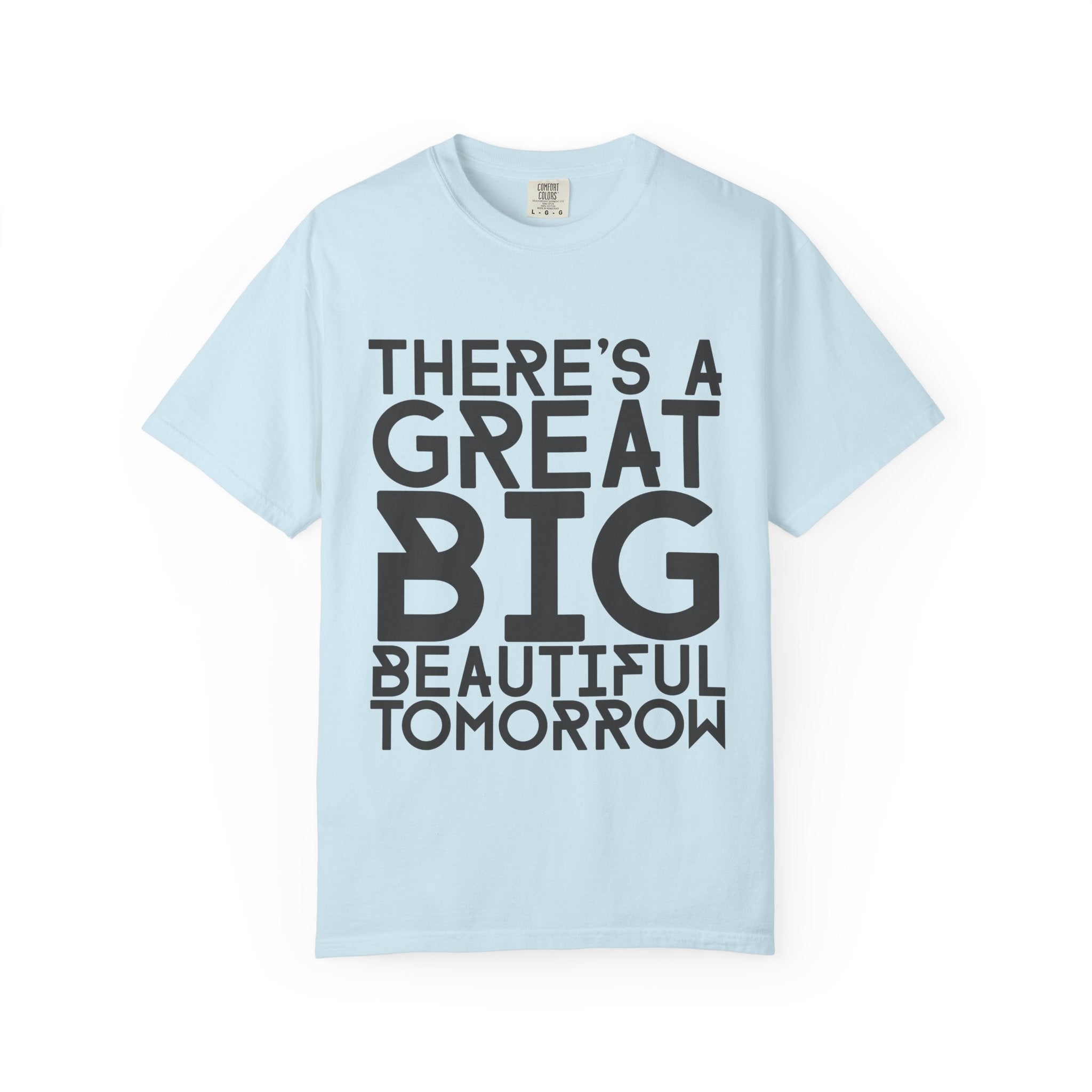 There's a Great Big Beautiful Tomorrow T-Shirt | Music Lover Gift | unisex Graphic Tee | Festival Fashion | Halloween Costume