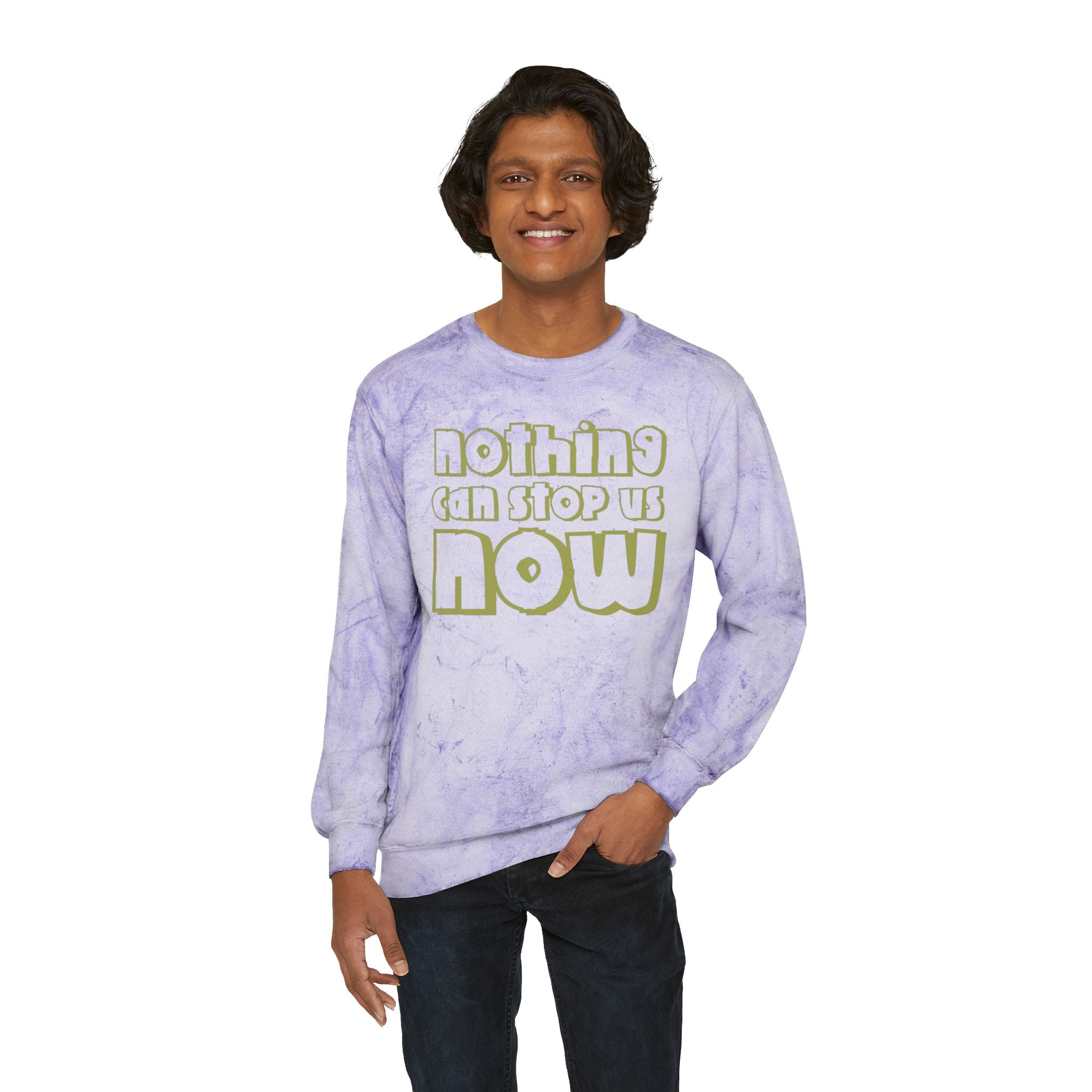 Nothing Can Stop Us Now Unisex Color Blast Crewneck Sweatshirt