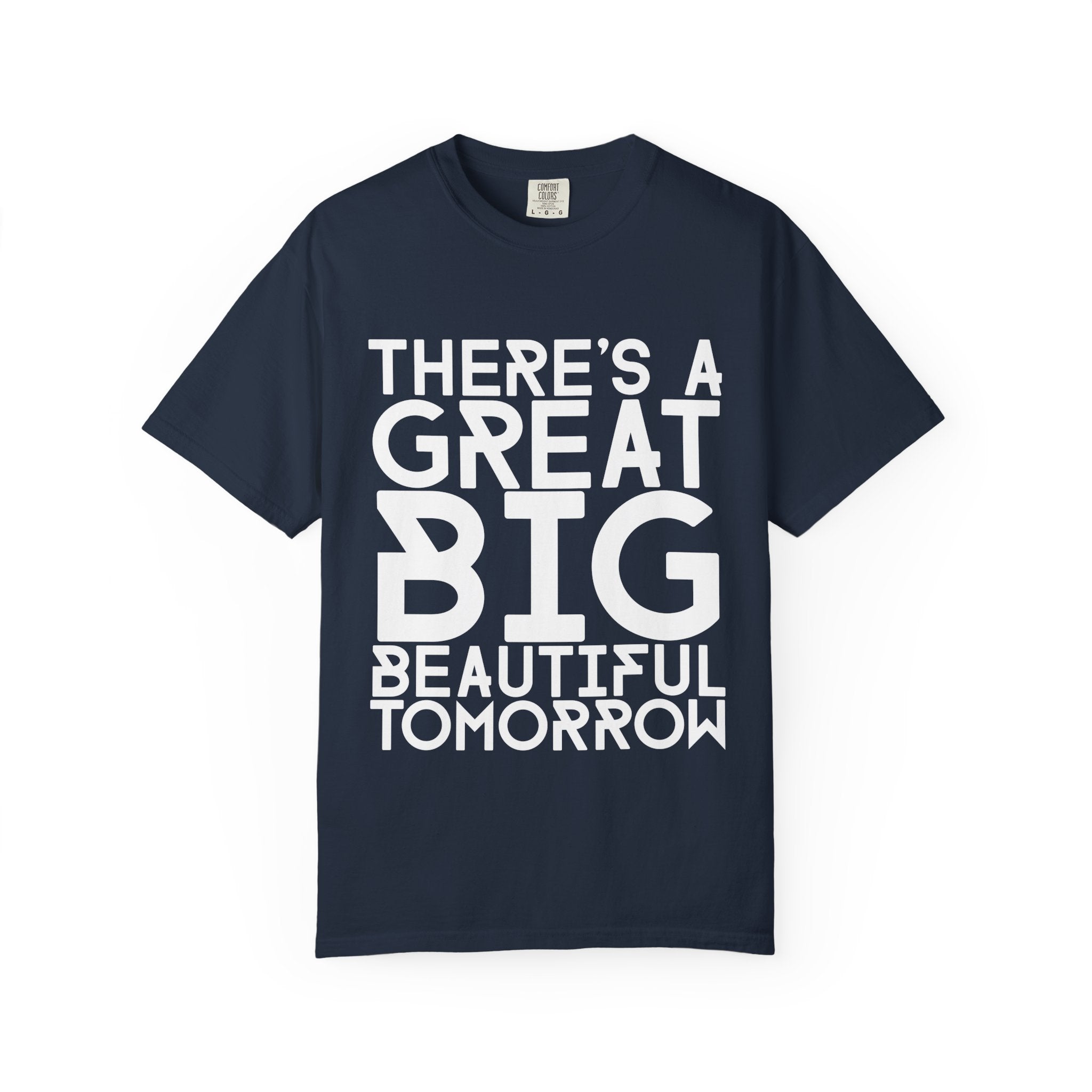 There's a Great Big Beautiful Tomorrow T-Shirt | Music Lover Gift | unisex Graphic Tee | Festival Fashion | Halloween Costume